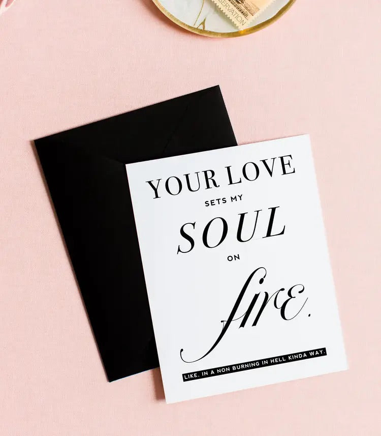 Sets My Soul On Fire VDay Card