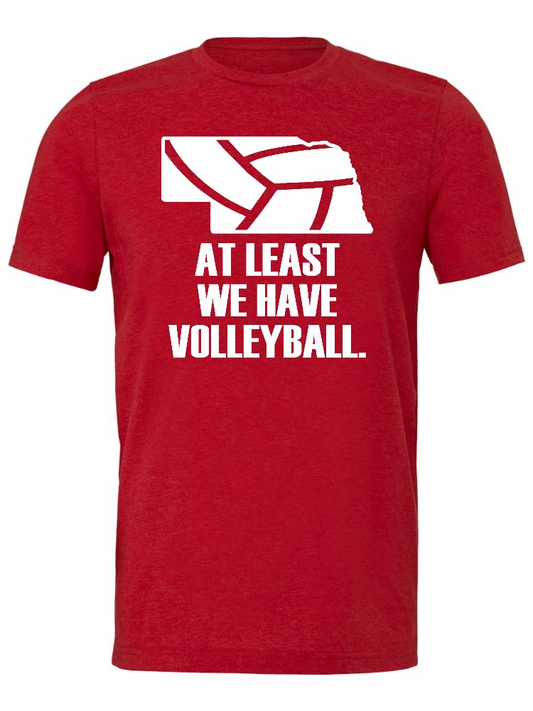 "At least we have Volleyball" Graphic T-Shirt