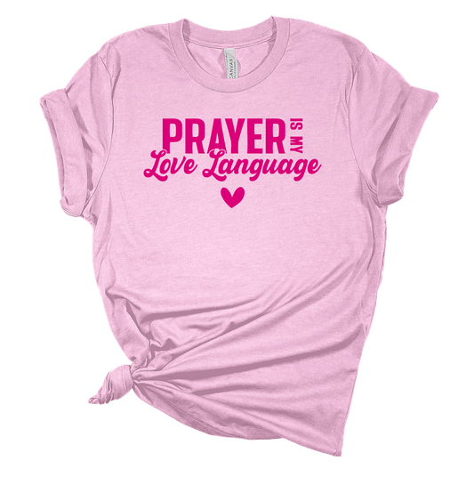 Prayer is my Love Language - Tee