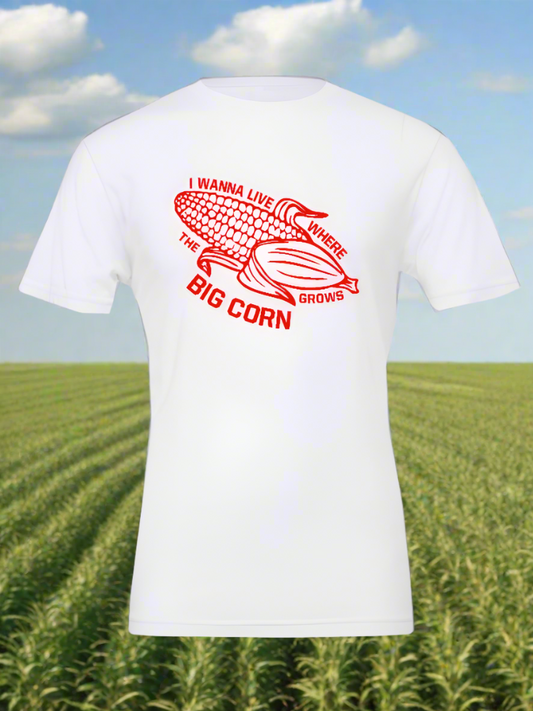 "I wanna live where the BIG CORN grows" Graphic T-Shirt