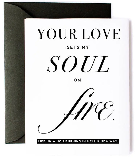 Sets My Soul On Fire VDay Card